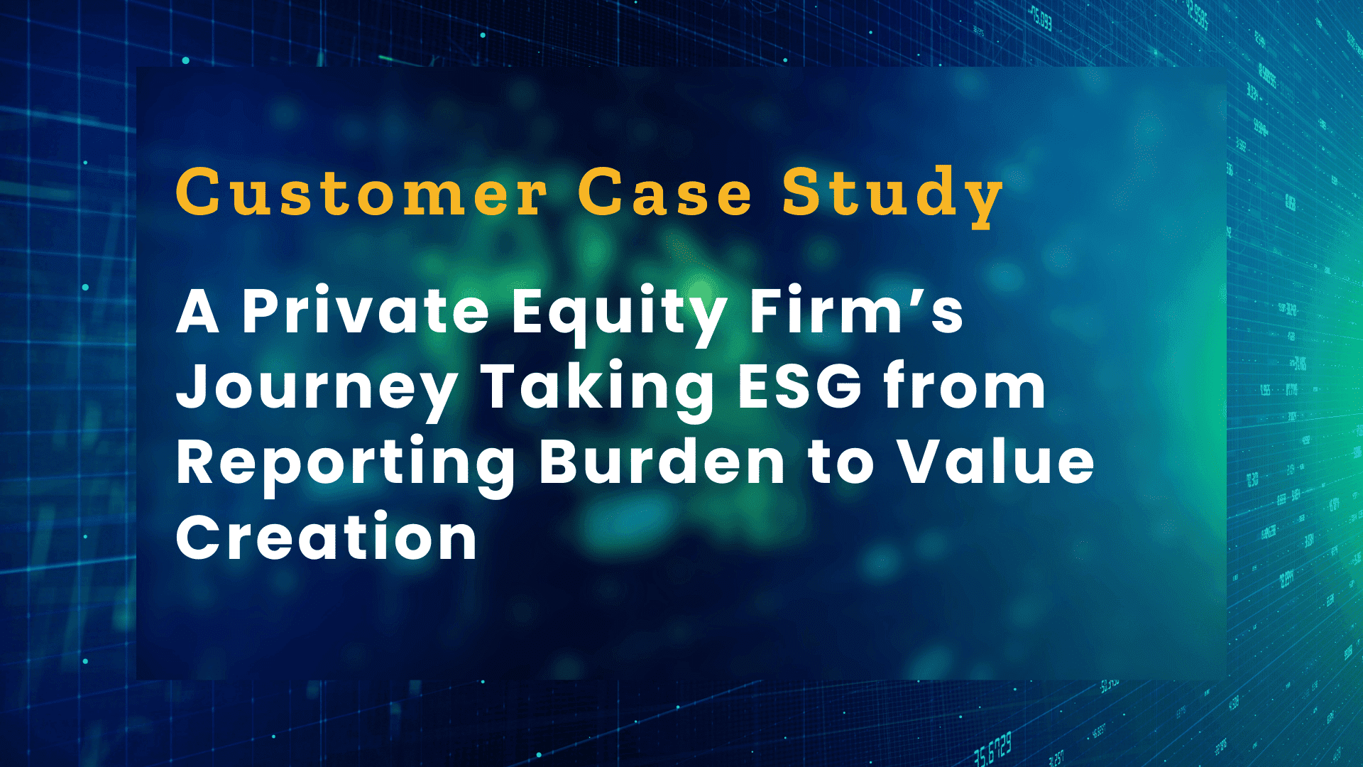 A Private Equity Firm’s Journey Taking ESG from Reporting Burden to Value Creation